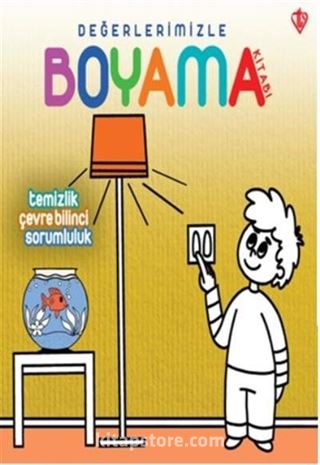 Değerlerimizle Boyama Kitabı / Temizlik, Çevre Bilinci, Sorumluluk