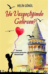 Ya Vazgeçtiğimde Gelirsen?