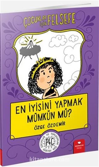 En İyisini Yapmak Mümkün Mü? / Çocuklar İçin Felsefe