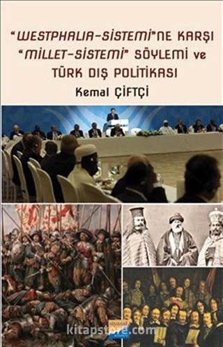 Westphalia‐Sistemi'ne Karşı Millet‐Sistemi Söylemi ve Türk Dış Politikası