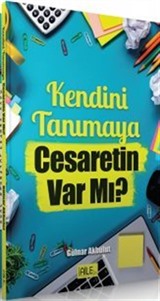 Kendini Tanımaya Cesaretin Var mı?