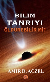 Bilim Tanrıyı Öldürebilir Mi?