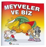 Meyveler ve Biz