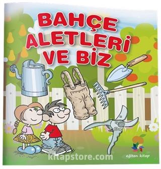 Bahçe Aletleri ve Biz