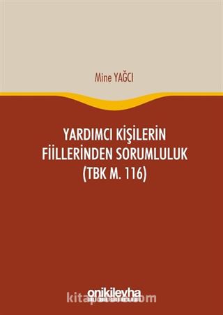 Yardımcı Kişilerin Fiillerinden Sorumluluk (TBK m. 116)