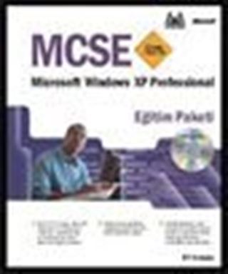 MCSE Eğitim Paketi Exam 70-270 Microsoft® Windows® XP Professional