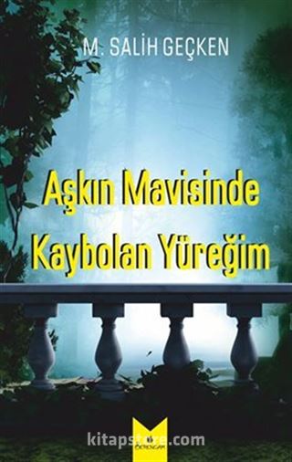 Aşkın Mavisinde Kaybolan Yüreğim