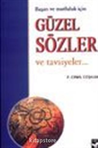 Güzel Sözler ve Tavsiyeler / Başarı ve Mutluluk İçin