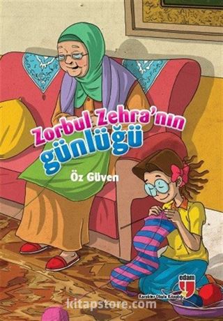 Zorbul Zehra'nın Günlüğü - Öz Güven