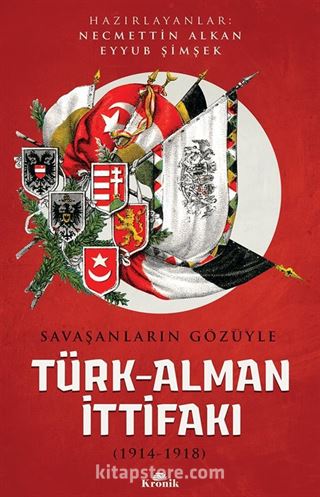 Savaşanların Gözüyle Türk-Alman İttifakı (1914-1918)