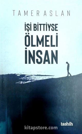 İşi Bittiyse Ölmeli İnsan