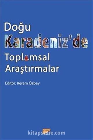 Doğu Karadeniz'de Toplumsal Araştırmalar