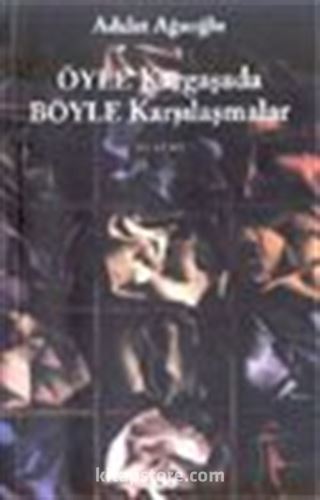 Öyle Kargaşada Böyle Karşılaşmalar