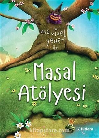 Mavisel Yener İle Masal Atölyesi