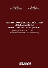 Kentsel Dönüşümde Kat Mülkiyeti Uygulamaları ile Sınırlı Ayni Haklar ve Şerhler