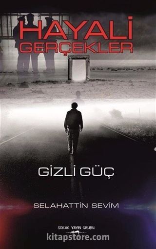 Hayali Gerçekler Gizli Güç