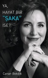 Ya, Hayat Bir Şaka İse ?