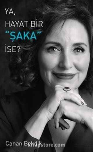 Ya, Hayat Bir Şaka İse ?