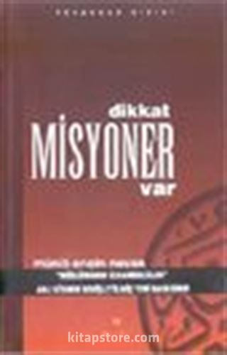 Dikkat Misyoner Var