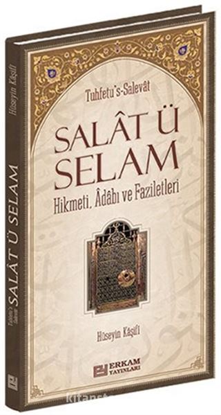 Salat ü Selam - Hikmeti, Adabı ve Faziletleri (Ciltli)