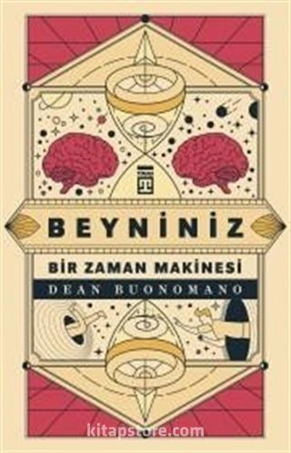 Beyniniz Bir Zaman Makinesi