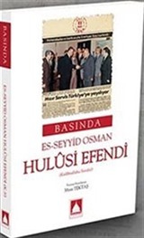 Basında Es-Seyyid Osman Hulusi Efendi