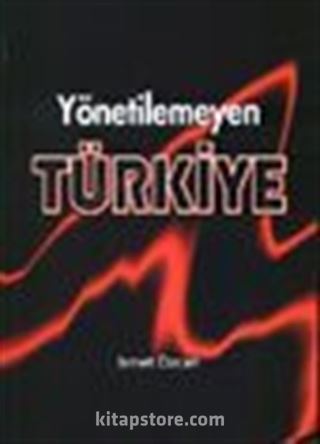 Yönetilemeyen Türkiye