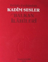 Evlad-ı Fatihandan Kadim Sesler Balkan İlahileri (2 Cd Ekli)