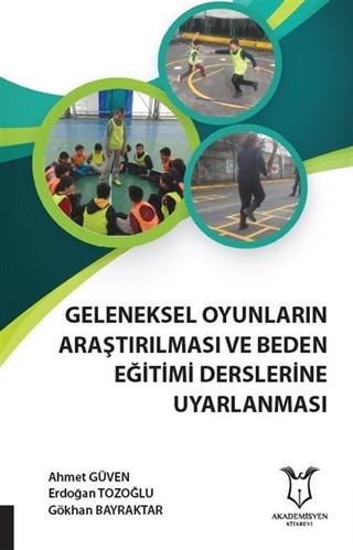 Geleneksel Oyunların Araştırılması ve Beden Eğitimi Derslerine Uyarlanması