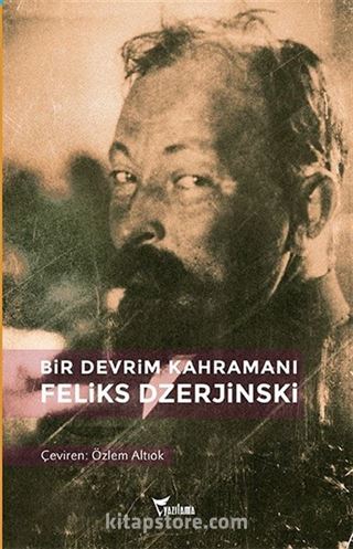 Bir Devrim Kahramanı: Feliks Dzerjinski