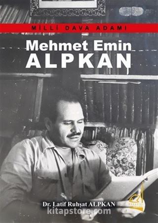 Milli Dava Adamı Mehmet Emin Alpkan