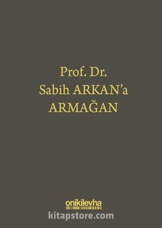 Prof. Dr. Sabih Arkan'a Armağan