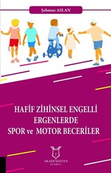 Hafif Zihinsel Engelli Ergenlerde Spor ve Motor Becerileri