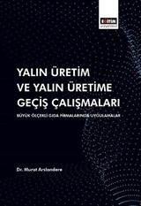 Yalın Üretim ve Yalın Üretime Geçiş Çalışmaları: Büyük Ölçekli Gıda Firmalarında