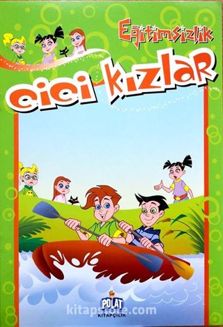 Cici Kızlar / Eğitimsizlik