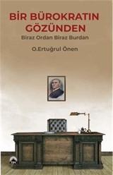 Bir Bürokratın Gözünden Biraz Ordan Biraz Burdan