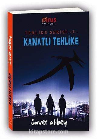 Kanatli Tehlike / Tehlike Serisi 3