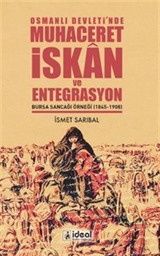 Osmanlı Devleti'nde Muhaceret, İskan ve Entegrasyon Bursa Sancağı Örneği (1845-1908)