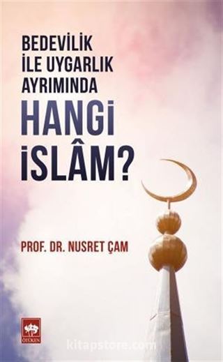 Bedevilik ile Uygarlık Ayrımında Hangi İslam?