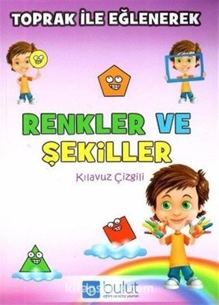 Toprak İle Eğlenerek Renkler ve Şekiller (Kılavuz Çizgili)