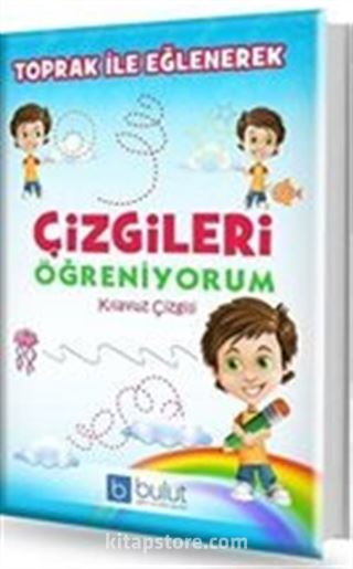 Toprak ile Eğlenerek Çizgileri Öğreniyorum (Kılavuz Çizgili)