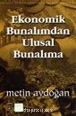 Ekonomik Bunalımdan Ulusal Bunalıma