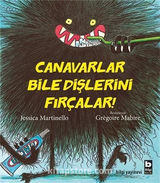 Canavarlar Bile Dişlerini Fırçalar