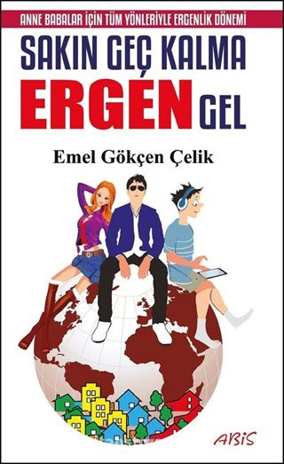 Sakın Geç Kalma Ergen Gel