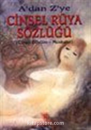 A'dan Z'ye Cinsel Rüya Sözlüğü (Cinsel Büyüler - Muskalar