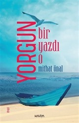 Yorgun Bir Yazdı O