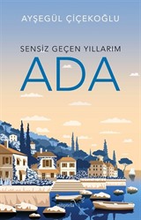 Sensiz Geçen Yıllarım / Ada