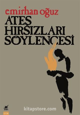 Ateş Hırsızları Söylencesi (Özel Basım)