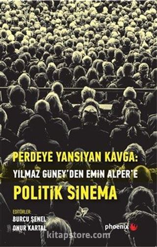 Perdeye Yansıyan: Kavga Yılmaz Güney'den Alper'e Politik Sinema