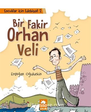 Bir Fakir Orhan Veli / Çocuklar İçin Edebiyat 2